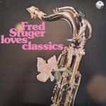 Fred Stuger - Fred Stuger Loves Classics (LP, Album)
