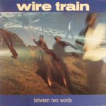 Wire Train - Between Two Words (LP, Album)