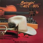 Ray Pennington & Buddy Emmons - Swingin' From The 40's Thru The 80's (2xLP, Album)