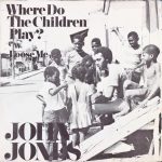 John Jones (11) - Where Do The Children Play (7")