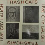 The Trashcats - Live Cry Laugh (LP, Album)