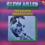 Glenn Miller - The Golden Greatest Hits II (2xLP, Comp, Gat)