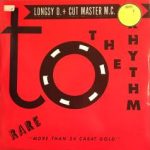 Longsy D & Cut Master M.C. - To The Rhythm (12")