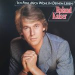 Roland Kaiser - Ich Fühl Mich Wohl In Deinem Leben (LP, Album)