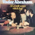 Vader Abraham - Als Je Wilt Weten Wie Ik Ben (LP, Album, Gat)