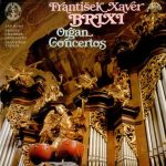 František Xaver Brixi - Jan Hora - Prague Chamber Orchestra, František Vajnar - Organ Concertos (LP, Album, Club)