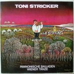 Toni Stricker - Pannonische Balladen Und Wiener Tänze (LP, Album)