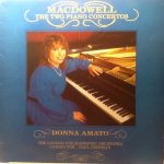 Edward MacDowell, Donna Amato, London Philharmonic Orchestra, Paul Freeman (3) - The Two Piano Concerts (LP)