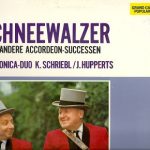 Harmonica Duo K. Schriebl / J. Hupperts - Schneewalzer En 11 Andere Accordeon-successen Van Schriebl & Hupperts  (LP, Comp)
