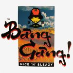 The Bang Gang! - Nice 'N' Sleazy (12")