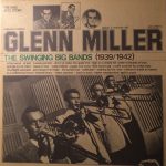 Glenn Miller - The Swinging Big Bands (1939/1942) (2xLP, Album, Comp)