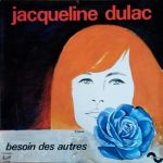 Jacqueline Dulac - Besoin Des Autres (LP, Album)