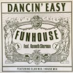 Funhouse Feat. Kenneth Sherman - Dancin' Easy (12")