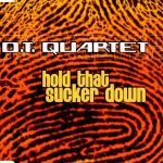 The O.T. Quartet - Hold That Sucker Down (CD, Maxi)