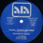 Brothers By Choice (2) - Young, Single And Free / Girl I Need You Too (12")