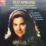 Elly Ameling With Dalton Baldwin, Toyohiko Satoh, George Szende, Albert De Klerk - Europese Kerstliederen = Christmas Songs From Europe (LP, Comp)