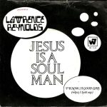 Lawrence Reynolds - Jesus Is A Soul Man / I Know A Good Girl (When I Hold One) (7", Single)