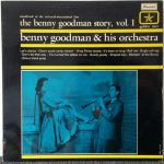 Benny Goodman And His Orchestra - The Benny Goodman Story Vol. 1 (LP, Album)