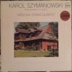 Karol Szymanowski - Varsovia String Quartet - String Quartets N° 1 And 2 (LP)