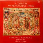 Camerata Hungarica Directed By László Czidra - A Tapestry Of Renaissance Music (LP)