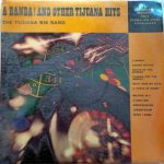 The Tijuana Big Band - A Banda! And Other Tijuana Hits (LP, Comp)