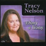 Tracy Nelson - Ebony & Irony (CD, Album)