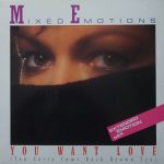 Mixed Emotions - You Want Love (You Gotta Come Back Brown Eye) (Extended Emotion Mix) (12", Maxi)