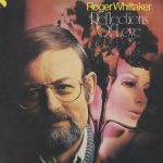 Roger Whittaker - Reflections Of Love (LP, Album)