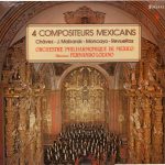 Carlos Chávez / Carlos Jiménez Mabarak / José Pablo Moncayo / Silvestre Revueltas - Mexico City Philharmonic Orchestra, Fernando Lozano - 4 Compositeurs Mexicains (LP)