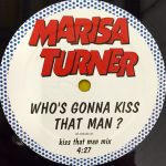 Marisa Turner - Who's Gonna Kiss That Man? (12")
