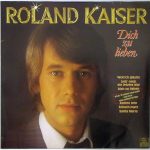 Roland Kaiser - Dich Zu Lieben (LP, Album)