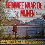 De Vrolijke Mijnwerkers - Heimwee Naar De Mijnen (LP, Album)