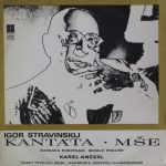 Igor Stravinsky, Barbara Robotham ▪ Gerald English, Karel Ančerl, Czech Singers Chorus • Czech Philharmonic Wind Ensemble - Kantáta • Mše (LP)
