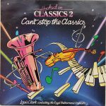 Louis Clark Conducting The Royal Philharmonic Orchestra - Hooked On Classics 2 - Can't Stop The Classics (LP, Album)