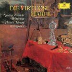 Nicanor Zabaleta · Georg Friedrich Händel · Georg Christoph Wagenseil · Wolfgang Amadeus Mozart - Die Virtuose Harfe (LP, Album, Tul)