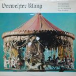 Peter Schifferli - Verwehter Klang (Alte Spieldosen Und Drehorgeln Aus Der Sammlung Peter Schifferli) (LP)