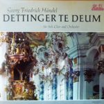 Georg Friedrich Händel - Dettinger Te Deum für Soli, Chor und Orchester (LP, Album)