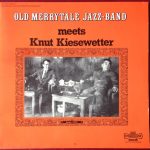 Old Merry Tale Jazzband Meets Knut Kiesewetter - Old Merrytale Jazz-Band Meets Knut Kiesewetter (LP, Album, Club)