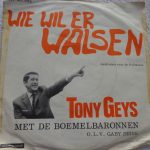 Tony Geys Met De Boemelbaronnen - Wie Wil Er Walsen (7", Single)