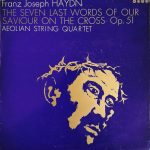 Franz Joseph Haydn*, Aeolian String Quartet - The Seven Last Words Of Our Saviour On The Cross, Op. 51 (LP, Mono)