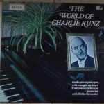 Charlie Kunz - The World Of Charlie Kunz (LP, Comp)