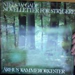 Niels Wilhelm Gade, Aarhus Chamber Orchestra - Novelletter For Strygere (LP)