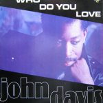 John Davis - Who Do You Love (12", Maxi)