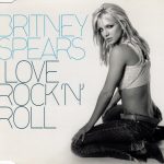 Britney Spears - I Love Rock 'N' Roll (CD, Maxi)