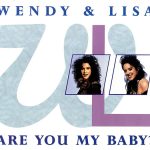 Wendy & Lisa - Are You My Baby? (CD, Single)