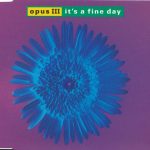 Opus III - It's A Fine Day (CD, Maxi)