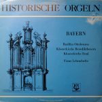Franz Lehrndorfer - Historische Orgeln Bayern (LP)