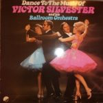 Victor Silvester and His Ballroom Orchestra - Dance To The Music Of Victor Silvester And His Ballroom Orchestra (LP, Album)