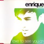 Enrique Iglesias - Love To See You Cry (CD, Maxi, Enh)
