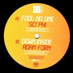 Sci Phi / Adam Form - Fool No One / Down Inside (12")